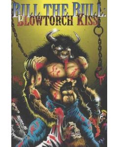 Bill the Bull Blowtorch Kiss (1994) #   1 (7.0-FVF)